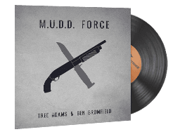 Набор музыки | Tree Adams and Ben Bromfield — M.U.D.D. FORCE